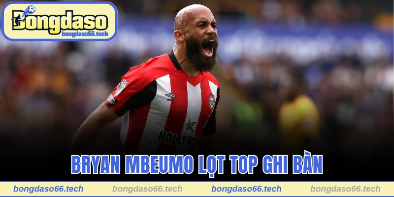 Top Ghi Bàn Ngoại Hạng Anh Mới Nhất | Hạng 1 Gây Bất Ngờ 2 Bryan Mbeumo lọt top ghi bàn Ngoại Hạng Anh mới nhất