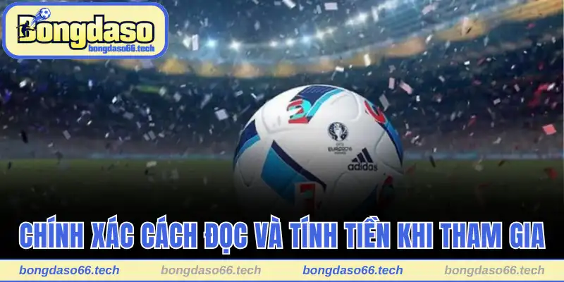 Kèo Nhà Cái Châu Âu - Đọc Hiểu Và Thắng To Mùa Giải Mới 2 Chính xác cách đọc và tính tiền khi tham gia