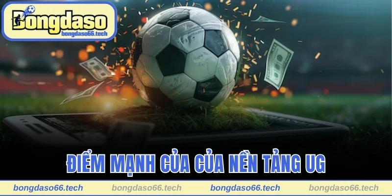 UG Sports - Trải Nghiệm Cá Cược Thể Thao Không Giới Hạn 2 Điểm mạnh của của nền tảng UG